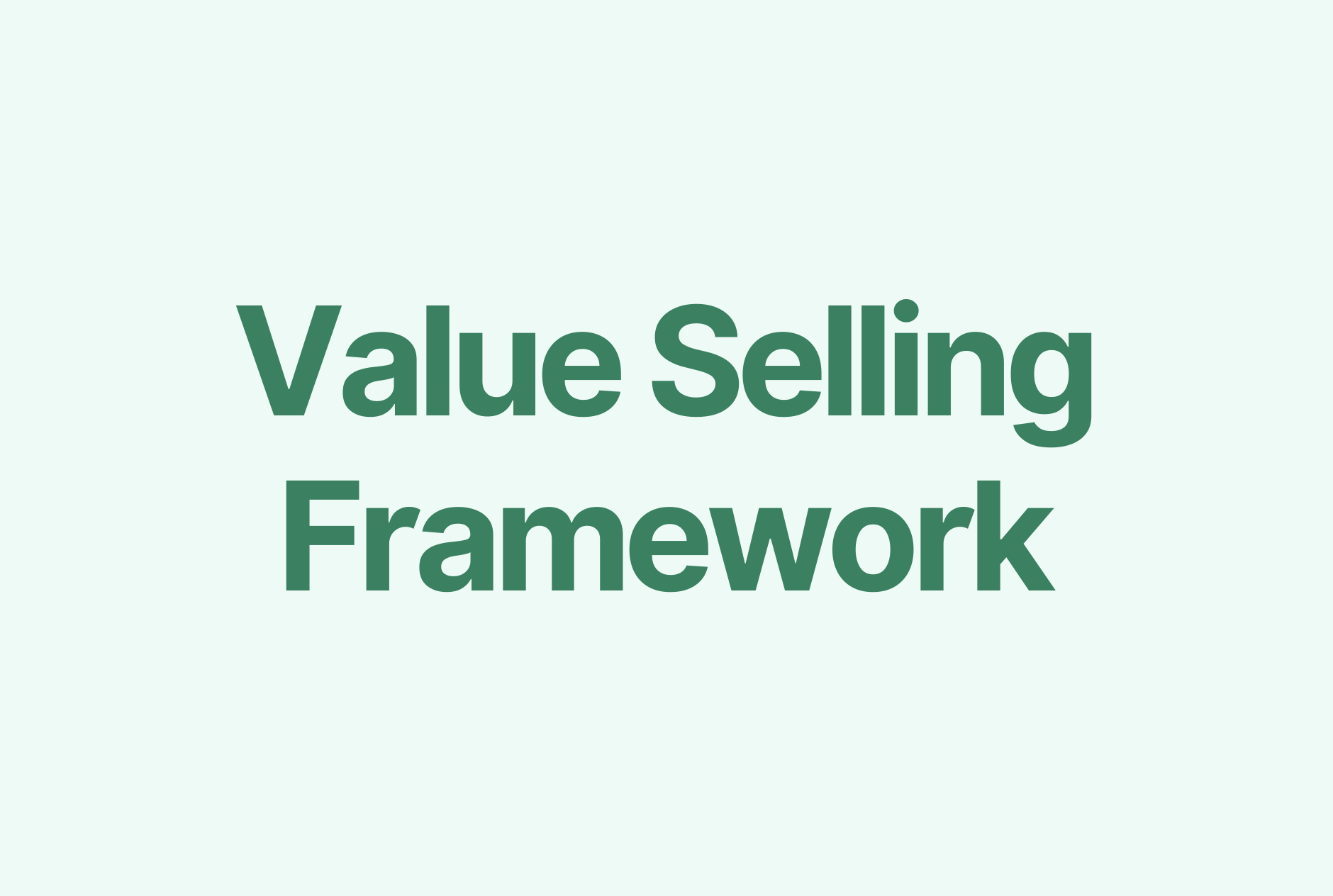 Value Selling Framework What it Is and How to Use It